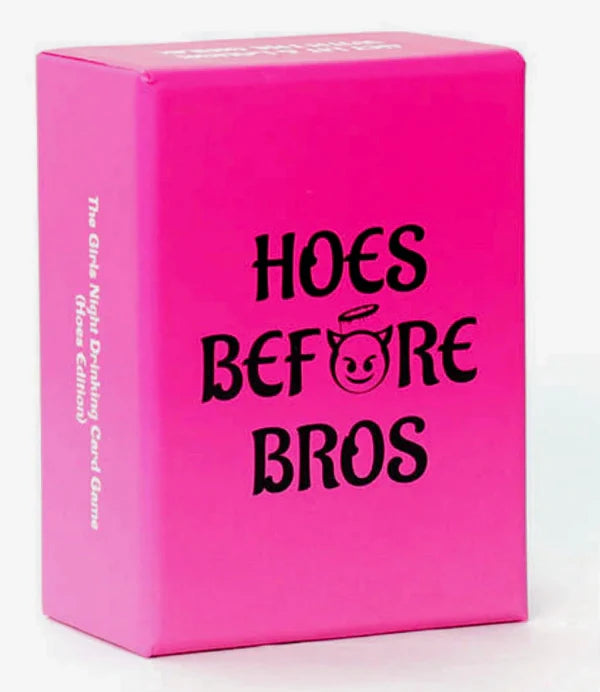 Freak or Drink Hoes Before Bros