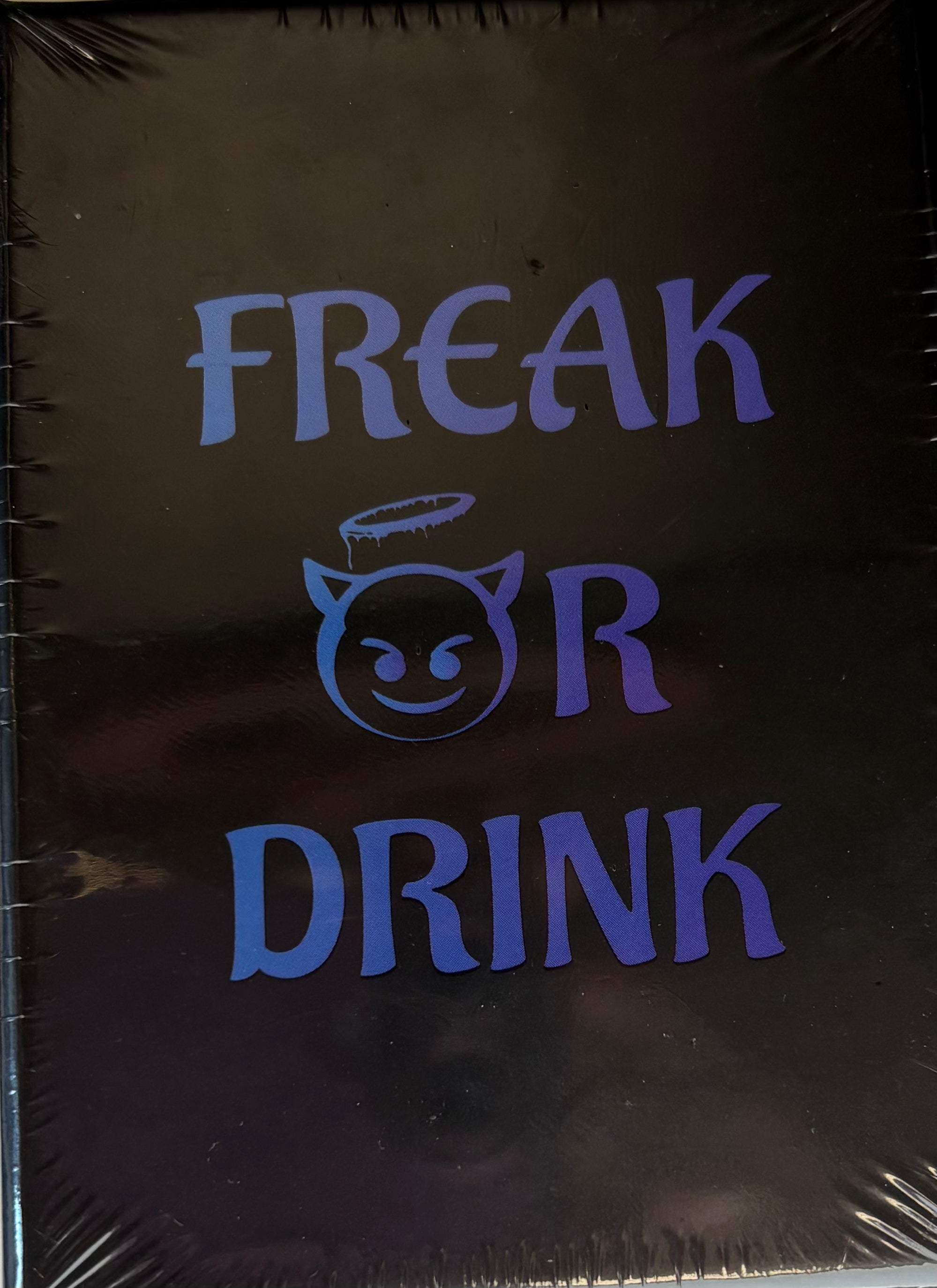 Freak or Drink More Drunk & Wild