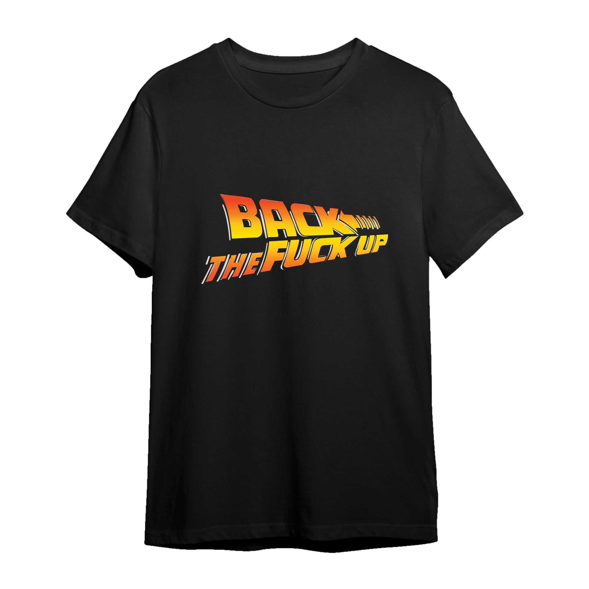 Back The F*ck Up Graphic Tee